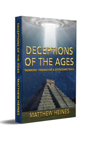 Deceptions of the Ages: “Mormons” Freemasons and Extraterrestrials