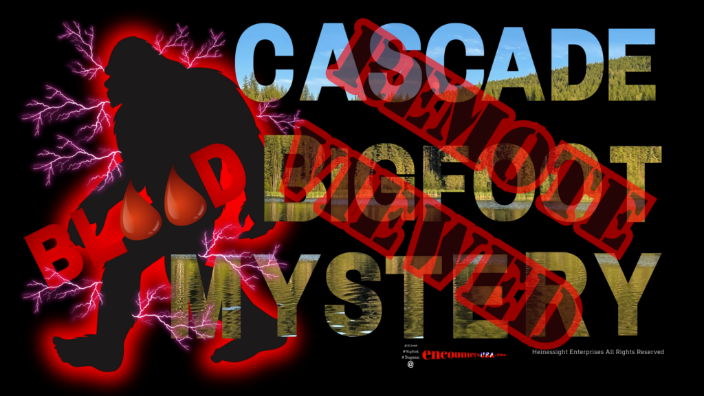 Cascade Bigfoot Blood Mystery Remote Viewed